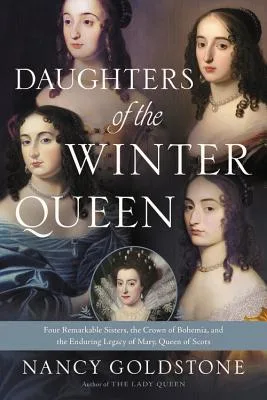 Book cover of "Daughters of the Winter Queen". Five portraits of the women portrayed - Elizabeth Stuart, Elisabeth, Louise Hollandine, Henriette, and Sophia - provide the background of the cover. One of my favorite books of 2023.